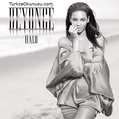 Beyoncé - Halo Türkçe Okunuşu